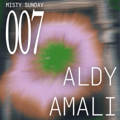 Misty Sunday 007: Aldy Amali