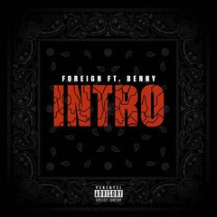Foreign ft. Benny - Intro [Thizzler]