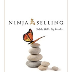 [Download] EPUB 💝 Ninja Selling: Subtle Skills. Big Results. by  Larry Kendall PDF E