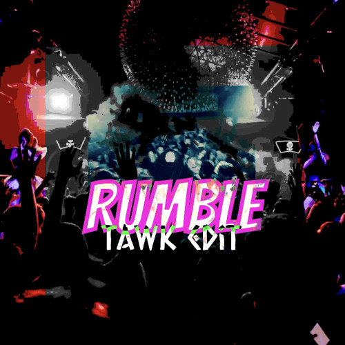 Skrillex, Fred Again.. & Flowdan - Rumble (Tawk Edit)[FREE DL]