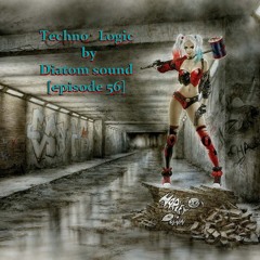 Techno Logic by Diatom sound[episode 56]