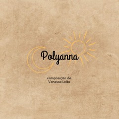 Polyanna - composição de Vanessa Leão