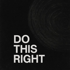 Do This Right