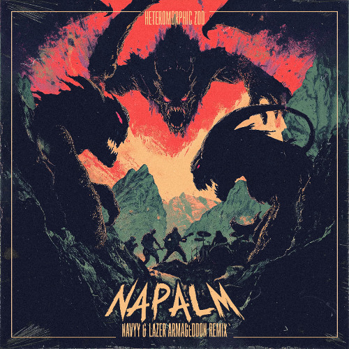 Heteromorphic Zoo - Napalm (Navyy & Lazer Armageddon Remix) FREE DL