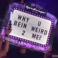 @drecannonmusic - Why You Being Weird To Me #JerseyClub