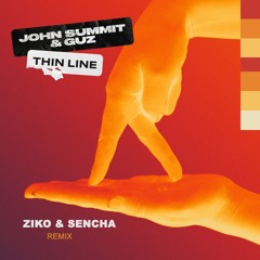 John Summit & Guz - Thin Line (DJ Ziko & DJ Sencha Remix) Radio edit