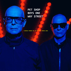 Pet Shop Boys - One way street (All of my life Florish Forest remix 2025)