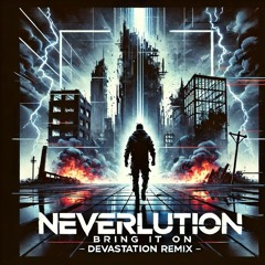 Neverlution - Bring It On (Devastation Remix)