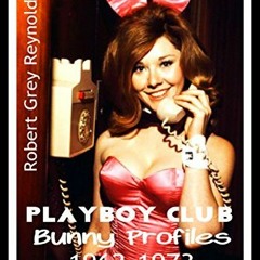 ( eal1n ) Playboy Club Bunny Profiles: 1962-1973 by  Robert Grey Reynolds Jr.  ( ZaD )