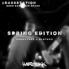 ZeroXTEKK & BlotexX - Spring Edition @BassStation - OhneBassKeinSpaß