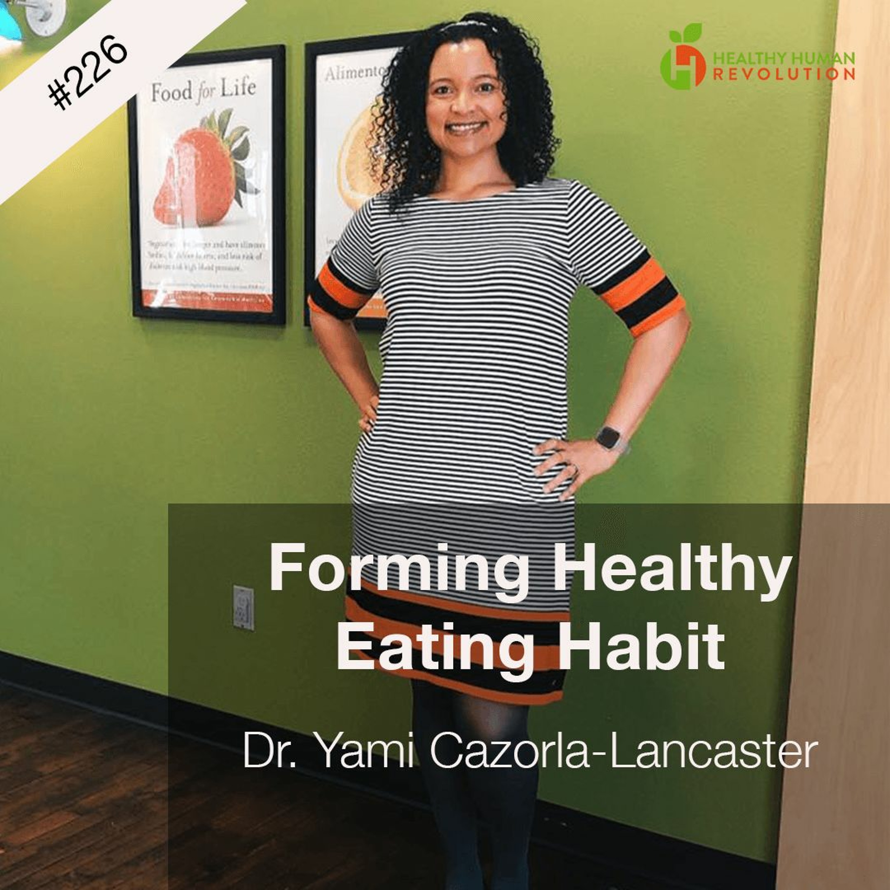 Forming Healthy Eating Habit with Dr. Yami Cazorla-Lancaster