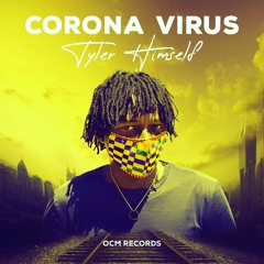 Corona Virus - TYLER Himself