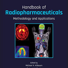DOWNLOAD KINDLE 💗 Handbook of Radiopharmaceuticals: Methodology and Applications by