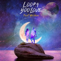 Loop.9-You Love(Feat.Weldon)