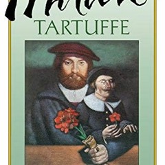 Read ❤️ PDF Tartuffe, by Moliere by  Jean Baptiste Poquelin de Moliere &  Richard Wilbur