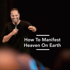 How To Manifest Heaven On Earth | Lead Pastor John Besterwitch | Dubai Church