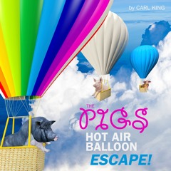 The Pigs / Hot Air Balloon Escape