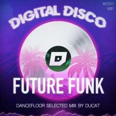 DIGITAL DISCO #001 - Mixed by DUCAT