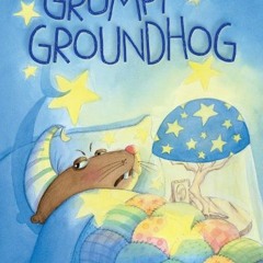 ❤️ Read Grumpy Groundhog by  Maureen Wright &  Amanda Haley