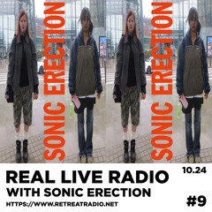 REAL LIVE RADIO #5 w/ Sonic Erection (10/10/24)