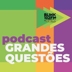 PODCAST GRANDES QUESTÕES #1