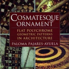 [Access] EPUB 🖍️ Cosmatesque Ornament Flat Polychrome Geometric Patterns in Architec