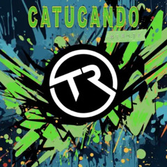 CATUCANDO (PLAYED BY LOCO DICE, VLTRA, MARCO CAROLA, TMB AND MANY MORE)
