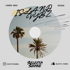 Island Vybz (Reggae & Lovers Rock Mix)
