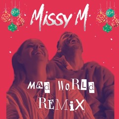 MAD WORLD - MISSY M