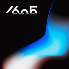 UMEK and Keros - Until Morning
