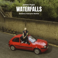 James Hype Waterfalls Stefano Vaccaro Remix