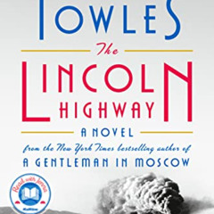 [Get] EBOOK 📝 The Lincoln Highway: A Novel by  Amor Towles [KINDLE PDF EBOOK EPUB]