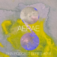 SKIN #18 Aerae