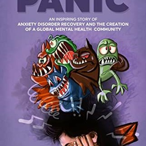 Read ❤️ PDF Greater Than Panic: An Inspiring Story Of Anxiety Disorder Recovery And The Creation