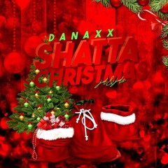 DANAXX FT JD&JDS - SHATTA CHRISMAST
