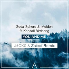 Soda Sphere & IMeiden – You And Me Ft. Kendall Birdsong (J4CK0 & Zoibaf Remix)