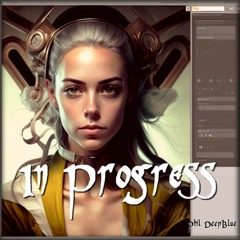 In Progress (time laps loading) - Phil DeepBlue