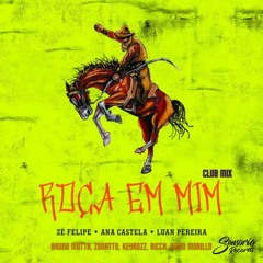 Roça Em Mim (Bruno Motta, Zonatto, Keyrozz, Ricca, Diego Morillo) (Free Download)