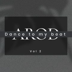 Dance to my beat (Vol 2)
