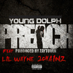Young Dolph - Preach (feat. Lil Wayne & 2 Chainz)