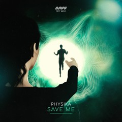 Physika - Save Me