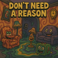 Don't Need A Reason - BLUSCRNZ (Club Edit)