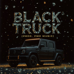 Black Truck [Prod. PMO Music]