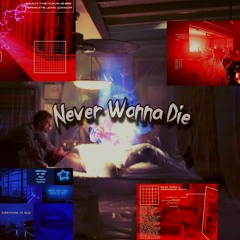 Never Wanna Die (prod. Fijimar)