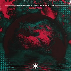 Mike Miami X Castor & Pollux - Eclipse