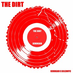 THE DIRT (NEW ORIGINAL) KIDDKAIN