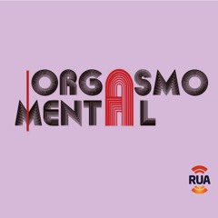 Orgasmo Mental -  29Mai23