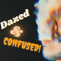 Dazed and Confused [Prod. pink]