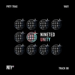 NINETED - UNITY [PRTYTRAXVA01]