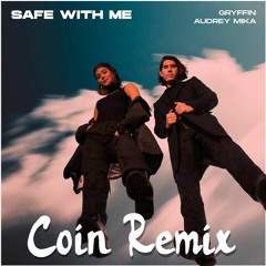 Gryffin - Safe With Me (Coin Remix)
